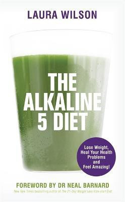 The Alkaline 5 Diet(English, Paperback, Wilson Laura)