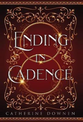 Ending In Cadence(English, Hardcover, Downen Catherine)