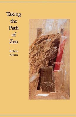Taking the Path of Zen(English, Paperback, Aitken Robert)