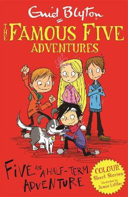 Famous Five Colour Short Stories: Five and a Half-Term Adventure(English, Paperback, Blyton Enid)