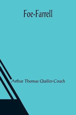 Foe-Farrell(English, Paperback, Thomas Quiller-Couch Arthur)