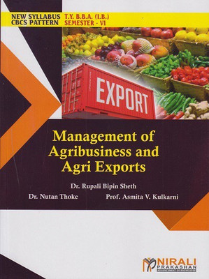 MANAGEMENT OF AGRIBUSINESS AND AGRI EXPORTS (Third Year TY BBA (IB) Semester 6)(Paperback, Dr. Rupali Bipin Sheth , Dr. Nutan Thoke , Prof. Asmita V. Kulkarni)