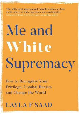 Me and White Supremacy(English, Paperback, Saad Layla)