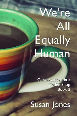 We're All Equally Human(English, Paperback, Jones Susan)