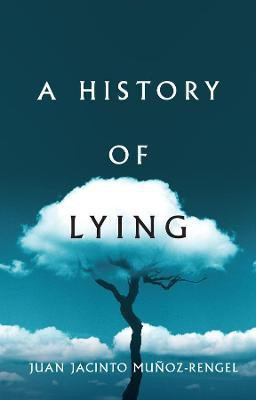 A History of Lying(English, Hardcover, Munoz-Rengel Juan Jacinto)