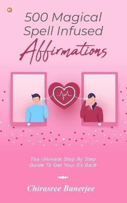 500 Magical Spell Infused Affirmations(English, Paperback, Banerjee Chirasree)