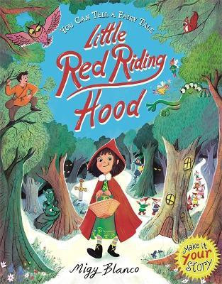 You Can Tell a Fairy Tale: Little Red Riding Hood(English, Paperback, Blanco Migy)