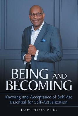 Being and Becoming(English, Paperback, Leflore Ph D Larry)