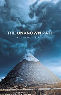 The Unknown Path(English, Paperback, Cristian Alexandru)