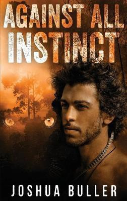 Against All Instinct(English, Hardcover, Buller Joshua)