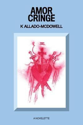 Amor Cringe(English, Paperback, Allado-McDowell K)