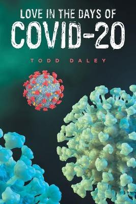Love in the Days of Covid-20(English, Paperback, Daley Todd)