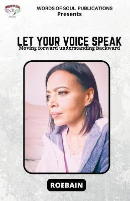 Let Your Voice Speak(English, Paperback, Roebain)