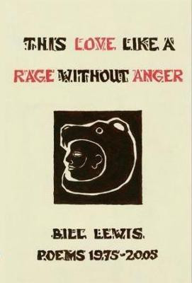 This Love Like a Rage Without Anger(English, Paperback, Lewis Bill)