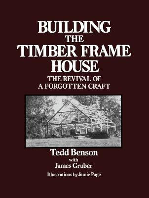 Building the Timber Frame House(English, Paperback, Benson Tedd)