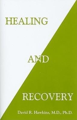 Healing and Recovery(English, Paperback, Hawkins David R.)