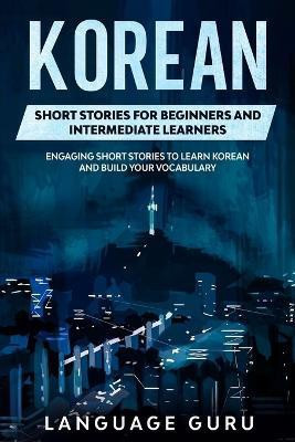 Korean Short Stories for Beginners and Intermediate Learners(English, Paperback, Guru Language)