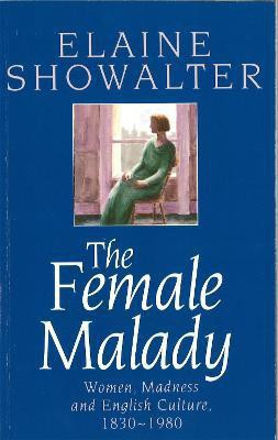 The Female Malady(English, Paperback, Showalter Elaine)
