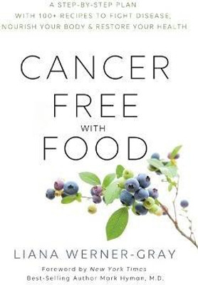 Cancer-Free with Food(English, Paperback, Werner-Gray Liana)