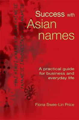 Success with Asian Names(English, Paperback, Price Fiona Swee-Lin)