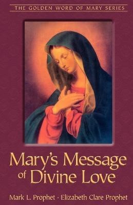 Mary's Message of Divine Love(English, Paperback, Prophet Mark L.)