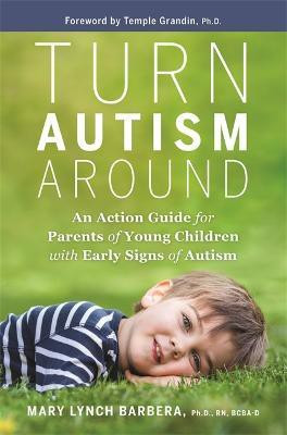 Turn Autism Around(English, Hardcover, Barbera Mary Dr.)