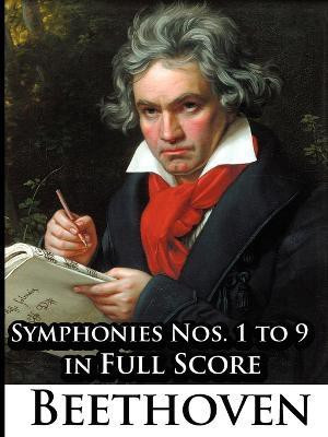 Ludwig Van Beethoven - Symphonies Nos. 1 to 9 in Full Score(English, Paperback, Beethoven Ludwig Van)