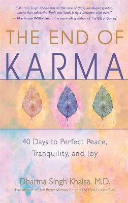 The End of Karma(English, Paperback, Khalsa Dharma Singh M.D.)