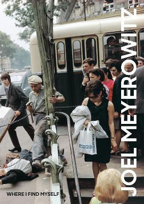Joel Meyerowitz: Where I Find Myself(English, Hardcover, unknown)