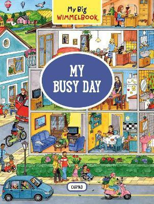 My Big Wimmelbook (R) - My Busy Day(English, Board book, Caryad)