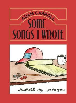 Some Songs I Wrote(English, Paperback, Carroll Adam)