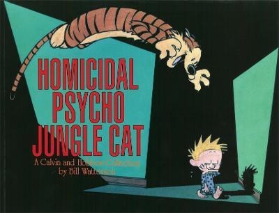 Homicidal Psycho Jungle Cat(English, Paperback, Watterson Bill)