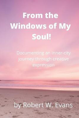 From the Windows of My Soul!(English, Paperback, Evans Robert)