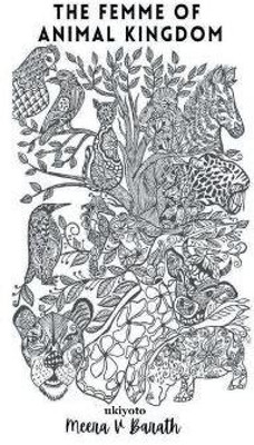 The Femme of Animal Kingdom(English, Hardcover, Bharat Meera)