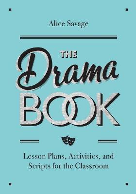 The Drama Book(English, Paperback, Savage Alice)