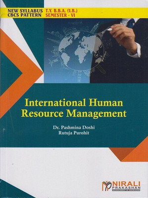 INTERNATIONAL HUMAN RESOURCE MANAGEMENT (Third Year BBA (IB) Semester 6)(Paperback, Dr. Pashmina Doshi , Rutuja Purohit)