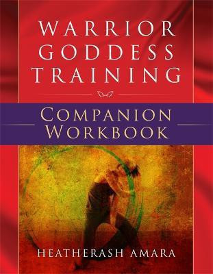 Warrior Goddess Training Companion Workbook(English, Paperback, Amara HeatherAsh)