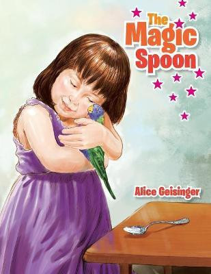 The Magic Spoon(English, Paperback, Geisinger Alice)