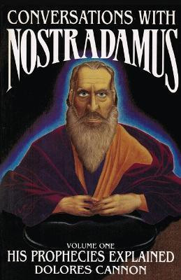 Conversations with Nostradamus: His Prophecies Explained Volume I(English, Paperback, Cannon Dolores)