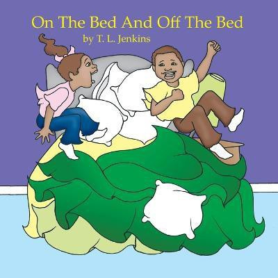 On The Bed And Off The Bed(English, Paperback, Jenkins T. L.)