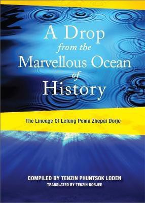 A Drop from the Marvellous Ocean of History(English, Paperback, Tulku Lelung Rinpoche XI)