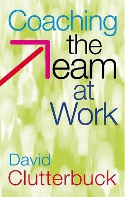 Coaching the Team at Work(English, Paperback, Clutterbuck David)