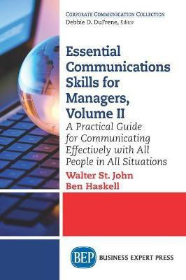 Essential Communications Skills for Managers, Volume II(English, Paperback, John Walter St.)