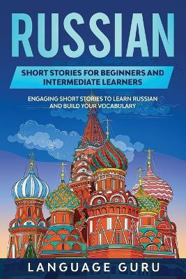 Russian Short Stories for Beginners and Intermediate Learners(English, Paperback, Guru Language)