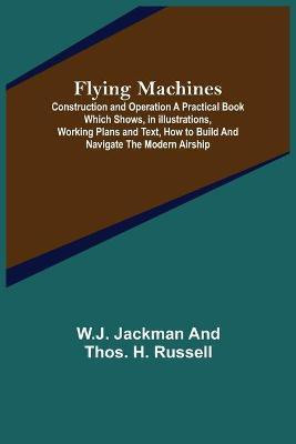 Flying Machines(English, Paperback, Jackman, Thos H Russell W J)