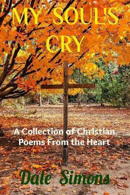 My Soul's Cry(English, Paperback, Simons Dale)