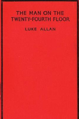 The Man on the Twenty-Fourth Floor(English, Paperback, Allan Luke)