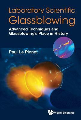 Laboratory Scientific Glassblowing: Advanced Techniques And Glassblowing's Place In History(English, Hardcover, unknown)
