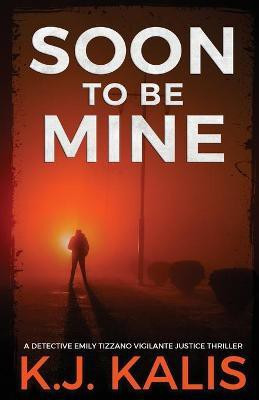 Soon to Be Mine(English, Paperback, Kalis Kj)