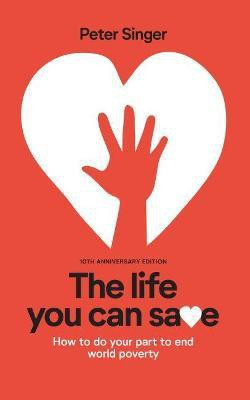 10th Anniversary Edition The Life You Can Save(English, Paperback, Singer Peter)
